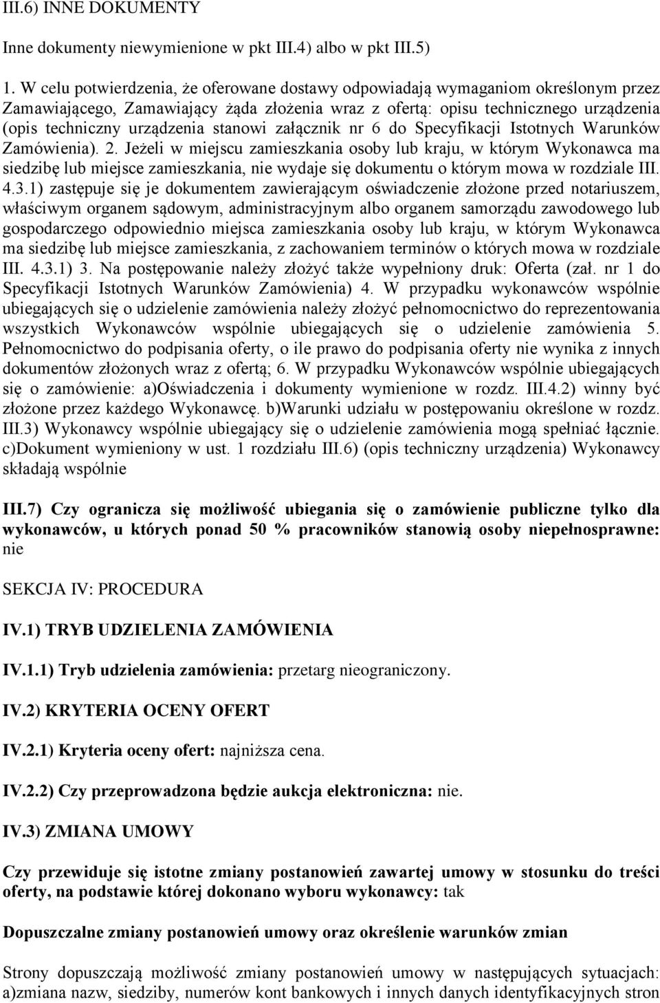 stanowi załącznik nr 6 do Specyfikacji Istotnych Warunków ). 2.