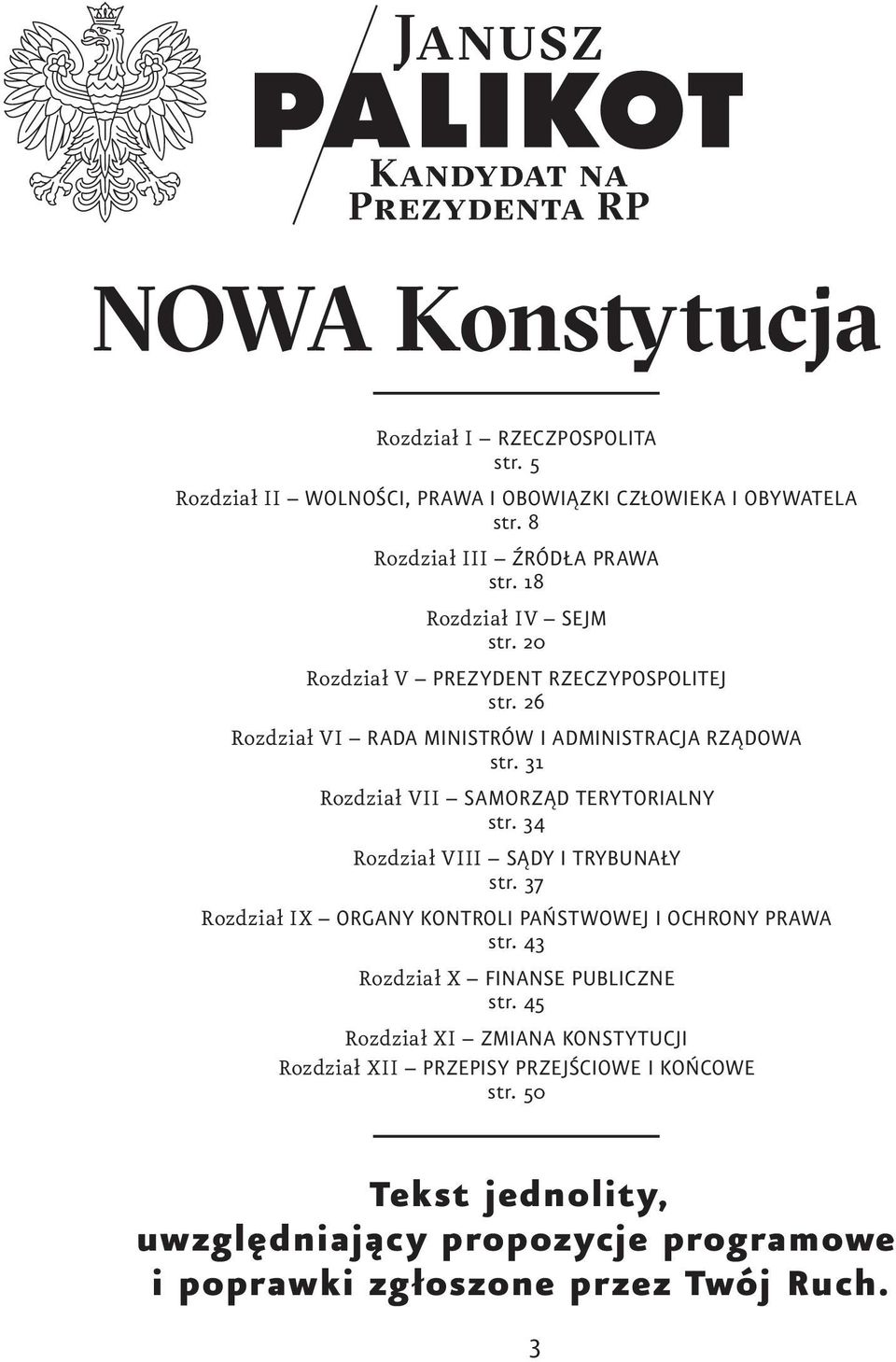 31 Rozdział VII SAMORZĄD TERYTORIALNY str. 34 Rozdział VIII SĄDY I TRYBUNAŁY str. 37 Rozdział IX ORGANY KONTROLI PAŃSTWOWEJ I OCHRONY PRAWA str.