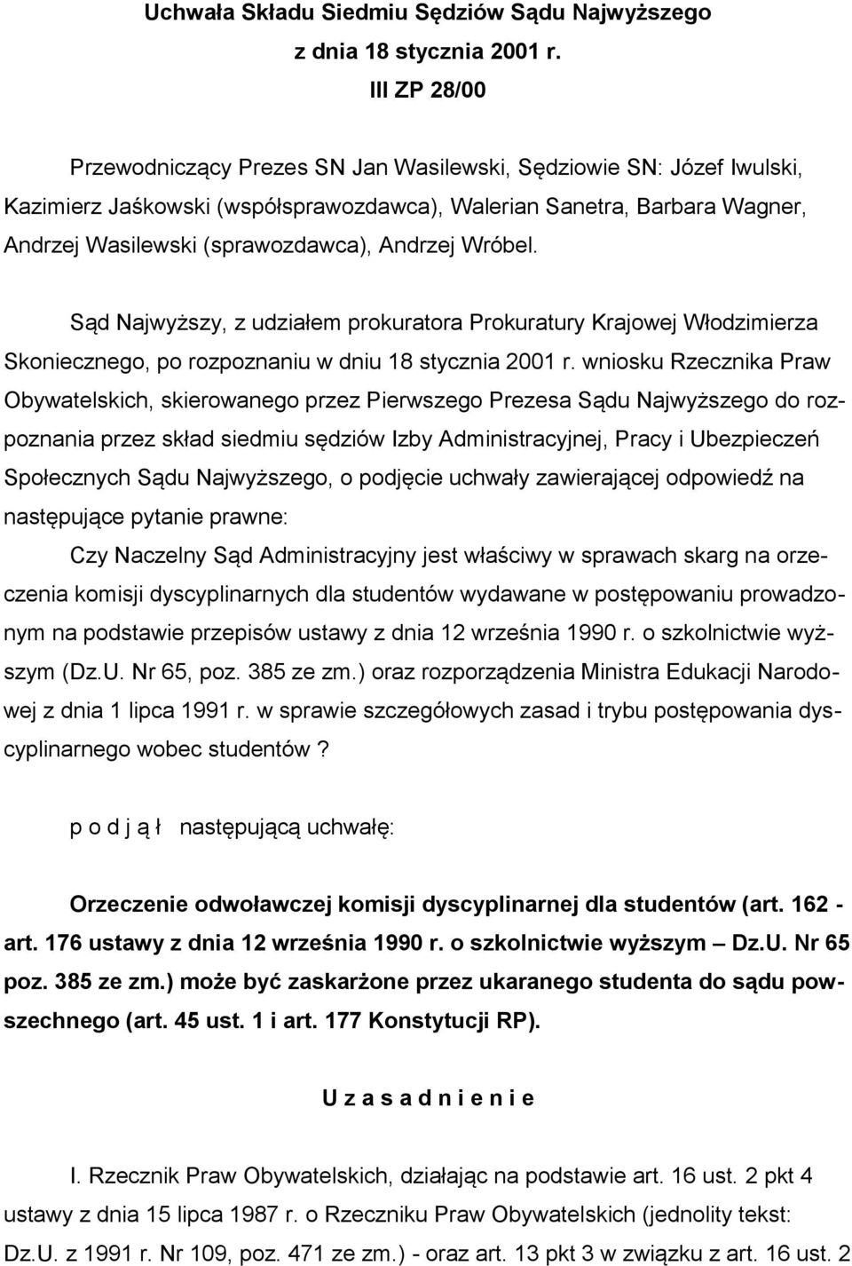 Andrzej Wróbel. Sąd Najwyższy, z udziałem prokuratora Prokuratury Krajowej Włodzimierza Skoniecznego, po rozpoznaniu w dniu 18 stycznia 2001 r.
