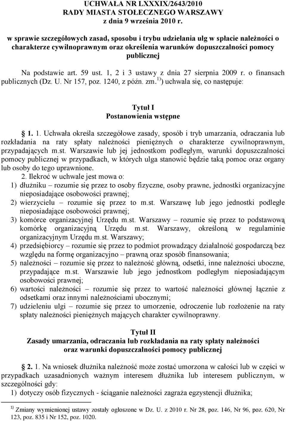 1, 2 i 3 ustawy z dnia 27 sierpnia 2009 r. o finansach publicznych (Dz. U. Nr 15