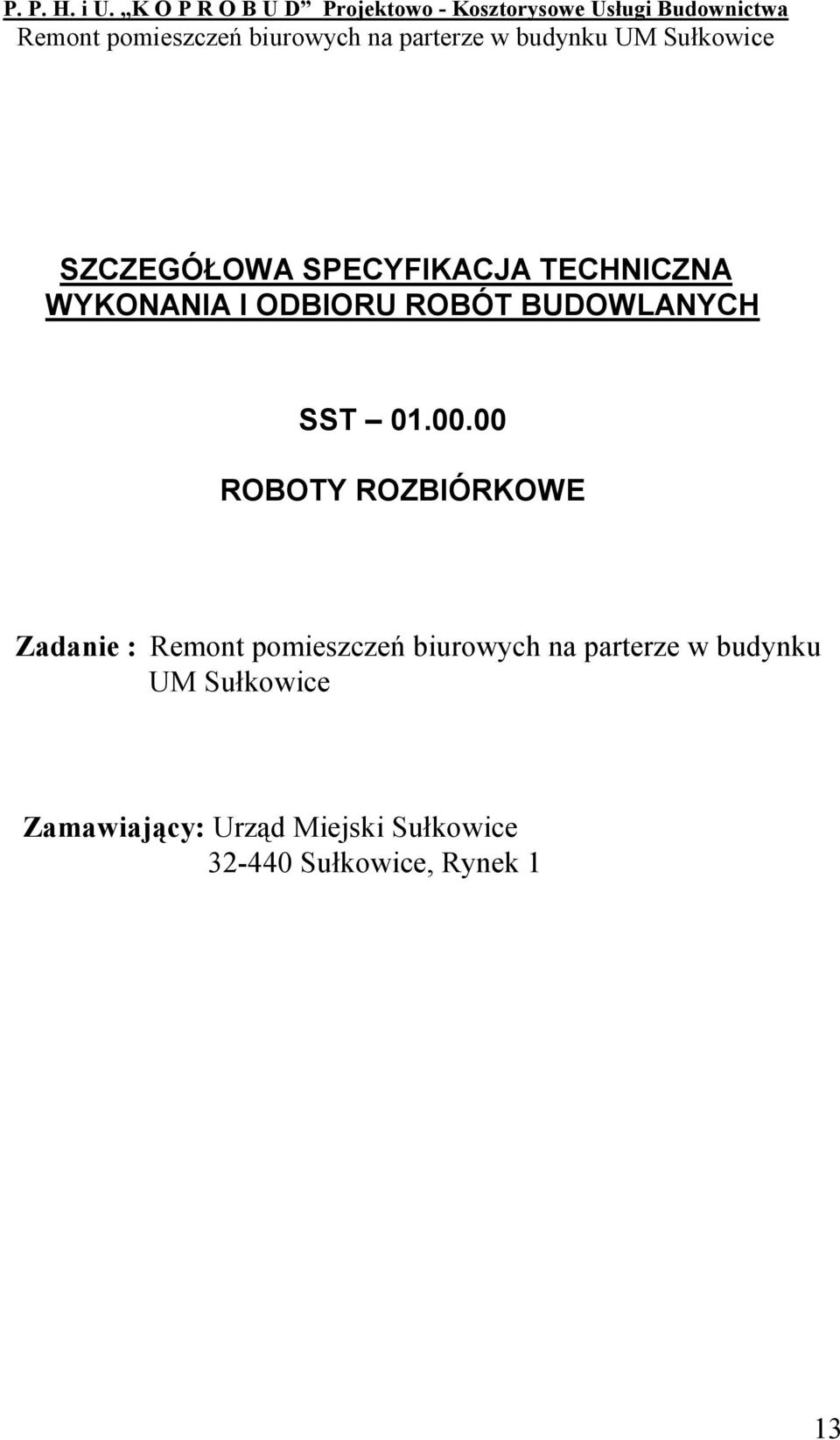 00 ROBOTY ROZBIÓRKOWE Zadanie : Remont pomieszczeń biurowych