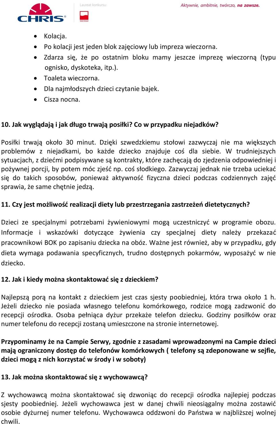 Dzięki szwedzkiemu stołowi zazwyczaj nie ma większych problemów z niejadkami, bo każde dziecko znajduje coś dla siebie.