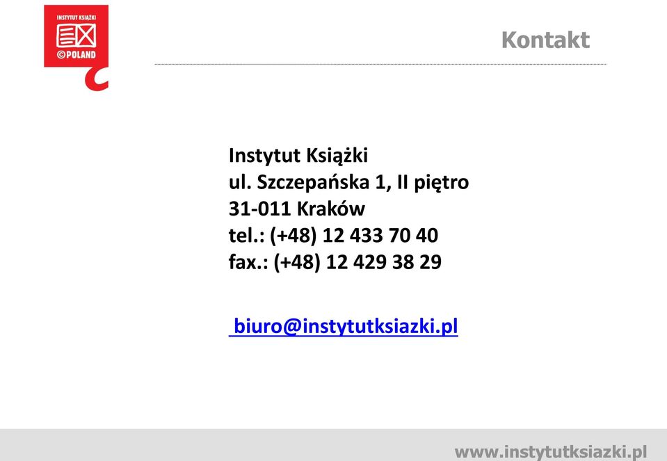 Kraków tel.: (+48) 12 433 70 40 fax.