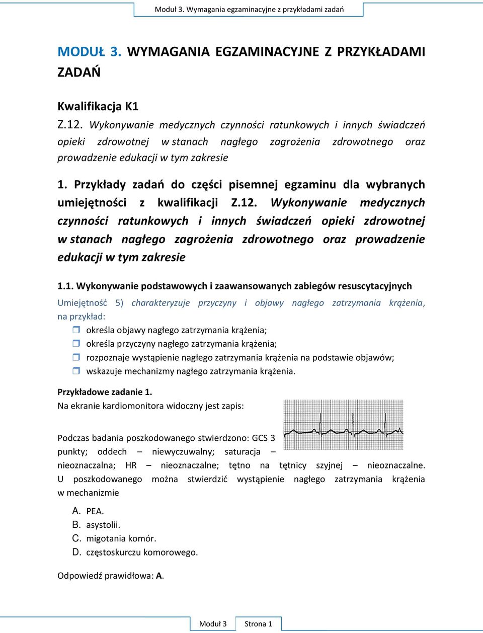 Wykonywanie medycznych w edukacji w tym zakresie 1.