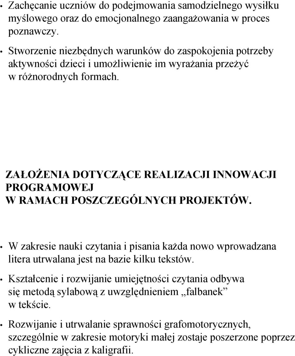 ZAŁOŻENIA DOTYCZĄCE REALIZACJI INNOWACJI PROGRAMOWEJ W RAMACH POSZCZEGÓLNYCH PROJEKTÓW.