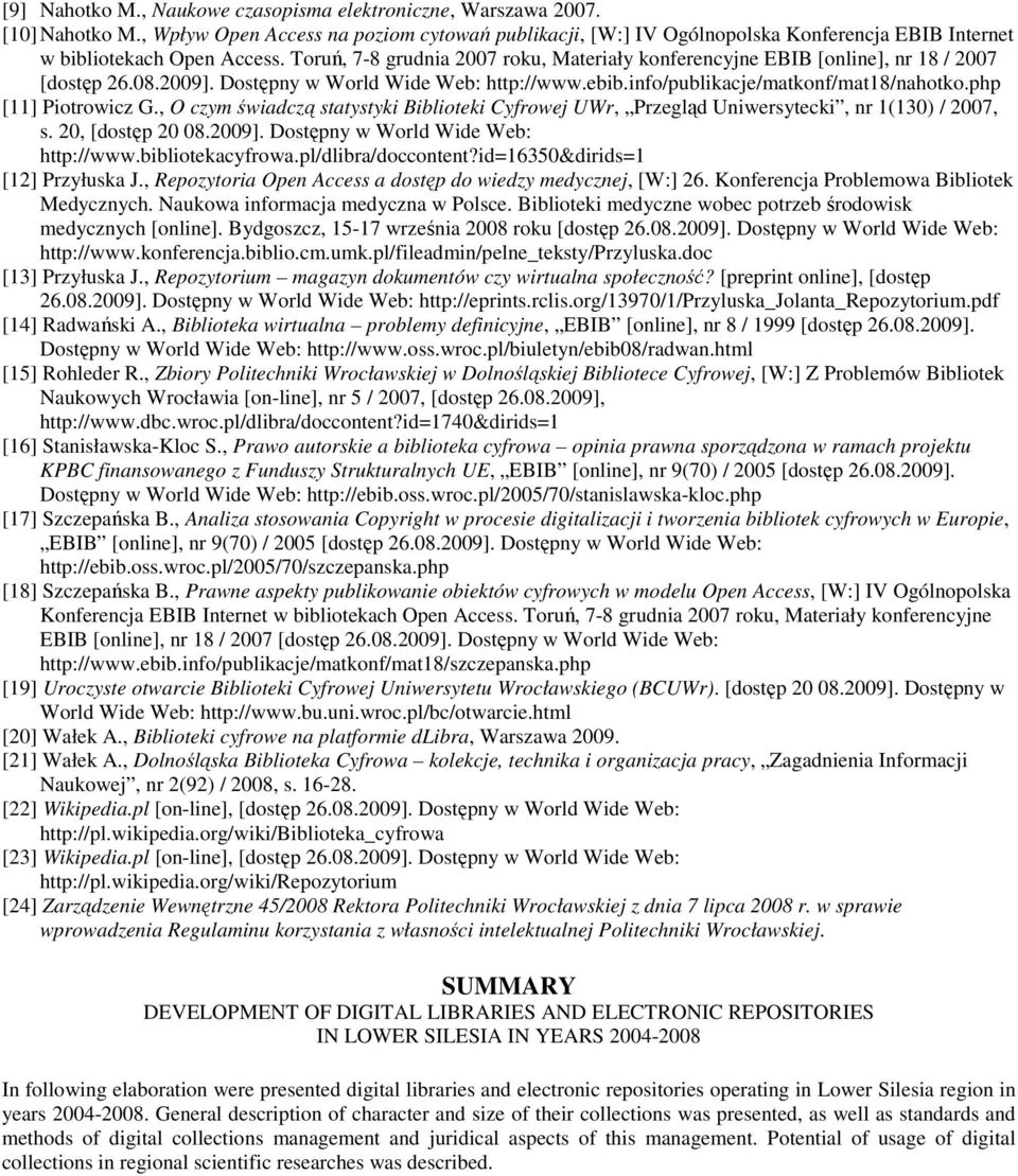 Toruń, 7-8 grudnia 2007 roku, Materiały konferencyjne EBIB [online], nr 18 / 2007 [dostęp 26.08.2009]. Dostępny w World Wide Web: http://www.ebib.info/publikacje/matkonf/mat18/nahotko.