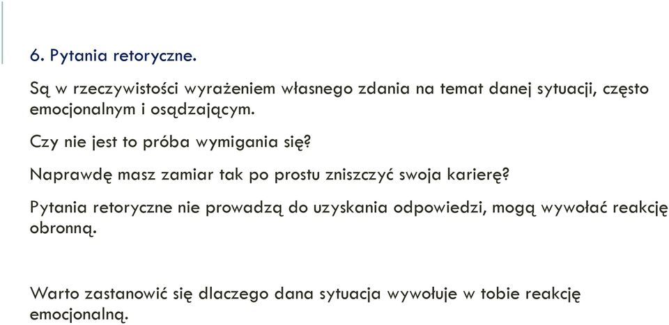 osądzającym. Czy nie jest to próba wymigania się?