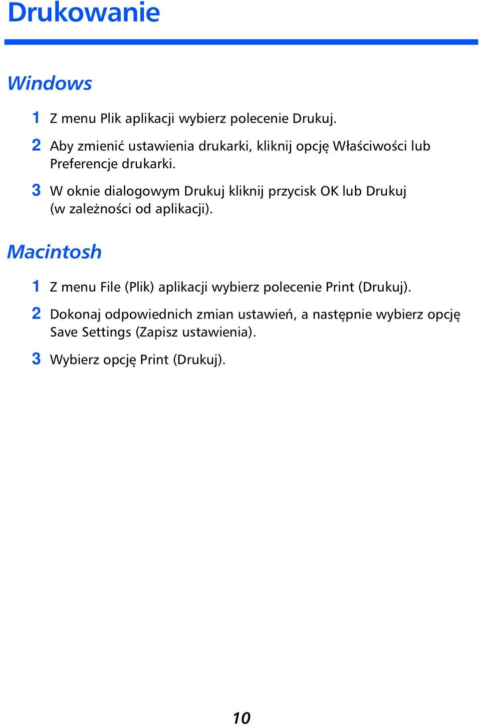 3 W oknie dialogowym Drukuj kliknij przycisk OK lub Drukuj (w zależności od aplikacji).