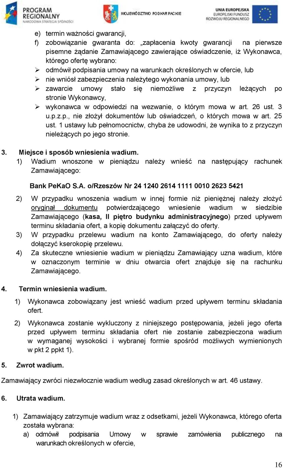 wykonawca w odpowiedzi na wezwanie, o którym mowa w art. 26 ust. 3 u.p.z.p., nie złożył dokumentów lub oświadczeń, o których mowa w art. 25 ust.