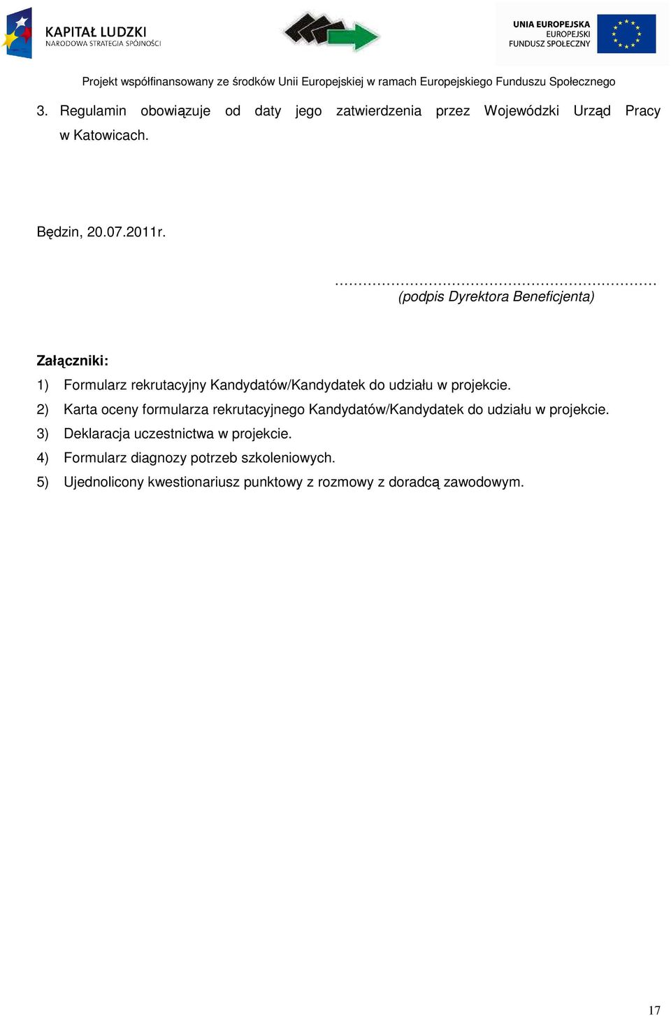 2) Karta oceny formularza rekrutacyjnego Kandydatów/Kandydatek do udziału w projekcie.