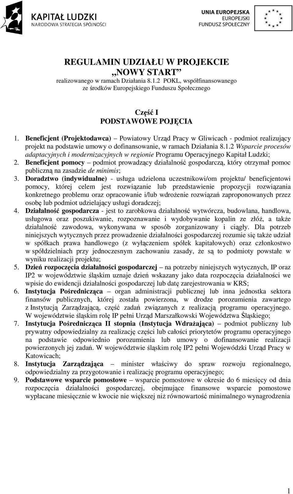 2 Wsparcie procesów adaptacyjnych i modernizacyjnych w regionie Programu Operacyjnego Kapitał Ludzki; 2.