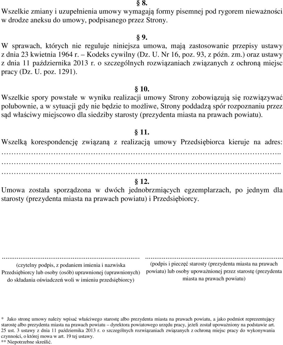 ) oraz ustawy z dnia 11 października 2013 r. o szczególnych rozwiązaniach związanych z ochroną miejsc pracy (Dz. U. poz. 1291). 10.