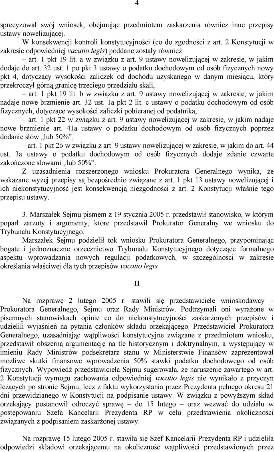 1 po pkt 3 ustawy o podatku dochodowym od osób fizycznych nowy pkt 4, dotyczący wysokości zaliczek od dochodu uzyskanego w danym miesiącu, który przekroczył górną granicę trzeciego przedziału skali,