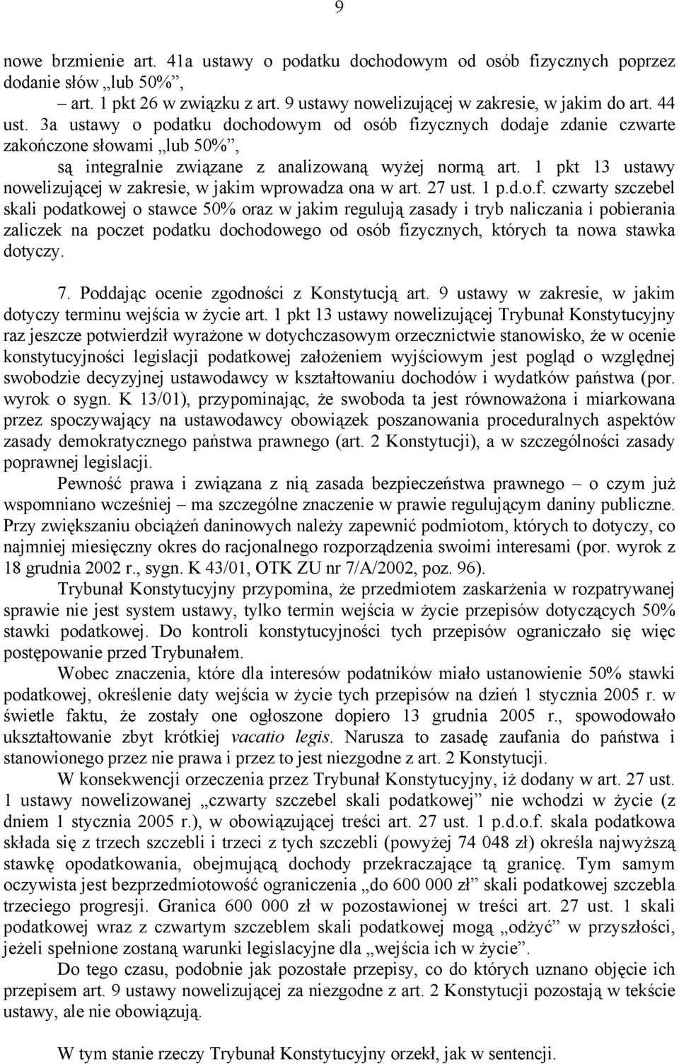 1 pkt 13 ustawy nowelizującej w zakresie, w jakim wprowadza ona w art. 27 ust. 1 p.d.o.f.