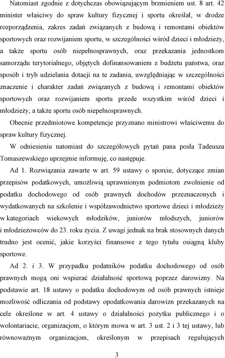 wśród dzieci i młodzieży, a także sportu osób niepełnosprawnych, oraz przekazania jednostkom samorządu terytorialnego, objętych dofinansowaniem z budżetu państwa, oraz sposób i tryb udzielania