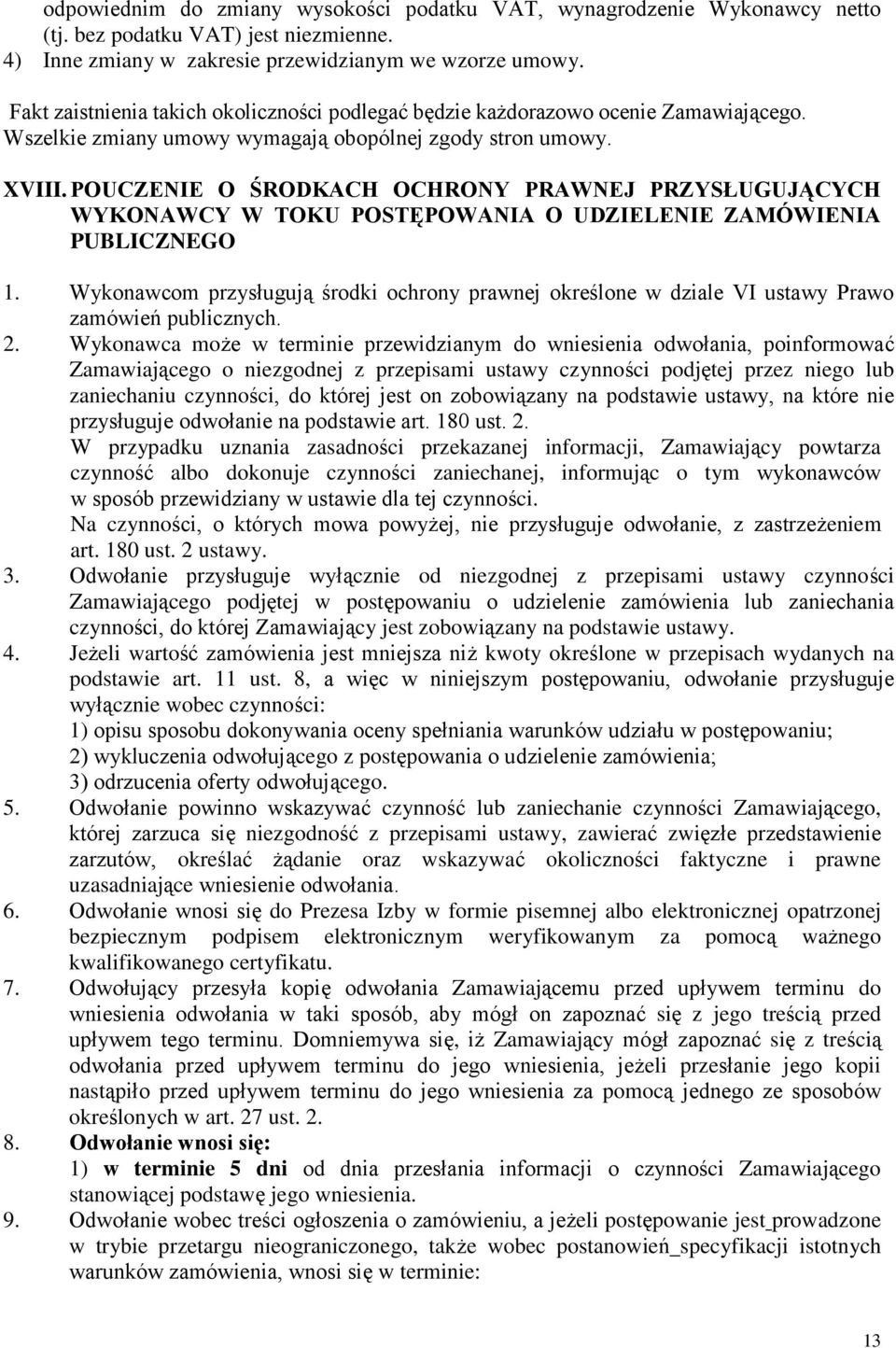 POUCZENIE O ŚRODKACH OCHRONY PRAWNEJ PRZYSŁUGUJĄCYCH WYKONAWCY W TOKU POSTĘPOWANIA O UDZIELENIE ZAMÓWIENIA PUBLICZNEGO 1.