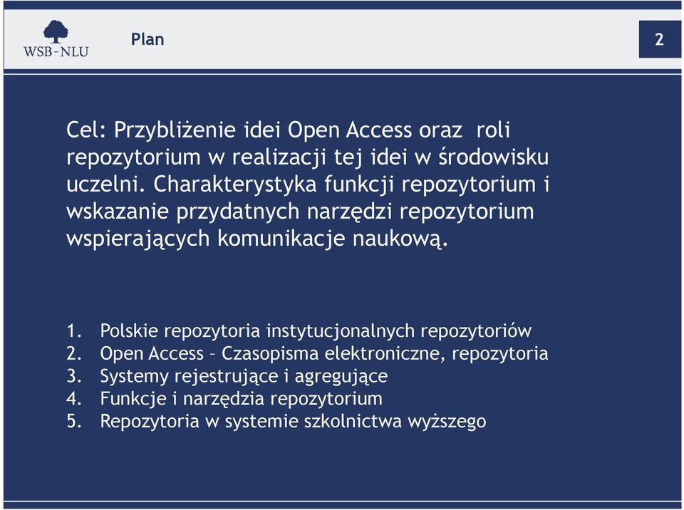 Charakterystyka funkcji repozytorium i wskazanie przydatnych narzędzi repozytorium wspierających komunikacje naukową. 1.