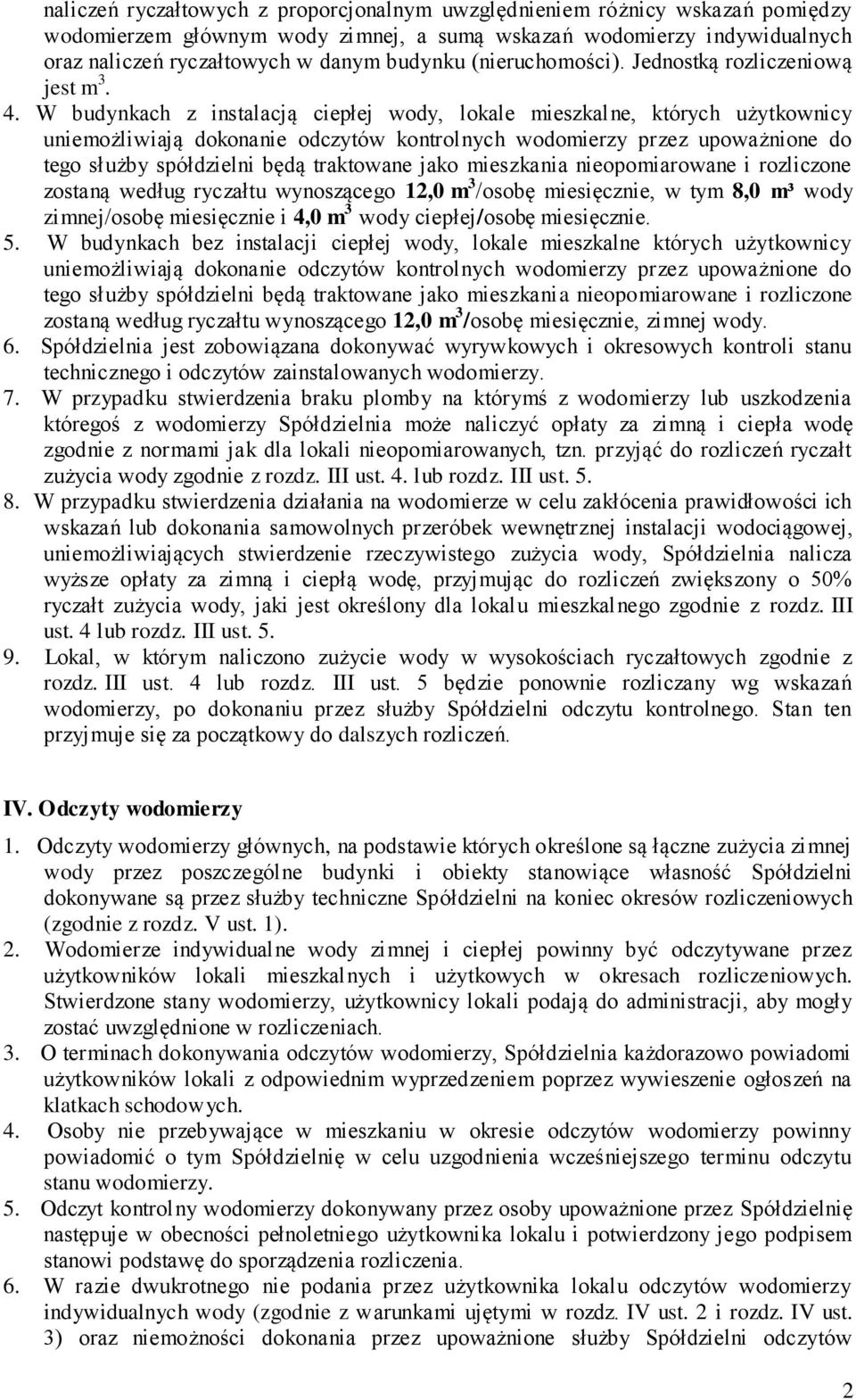 W budynkach z instalacją ciepłej wody, lokale mieszkalne, których użytkownicy uniemożliwiają dokonanie odczytów kontrolnych wodomierzy przez upoważnione do tego służby spółdzielni będą traktowane