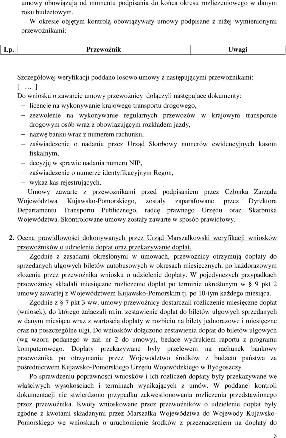 krajowego transportu drogowego, zezwolenie na wykonywanie regularnych przewozów w krajowym transporcie drogowym osób wraz z obowiązującym rozkładem jazdy, nazwę banku wraz z numerem rachunku,