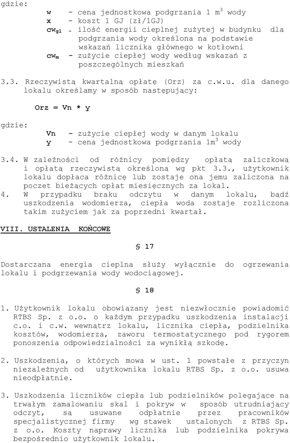 4. W zależności od różnicy pomiędzy opłatą zaliczkową i opłatą rzeczywistą określoną wg pkt 3.