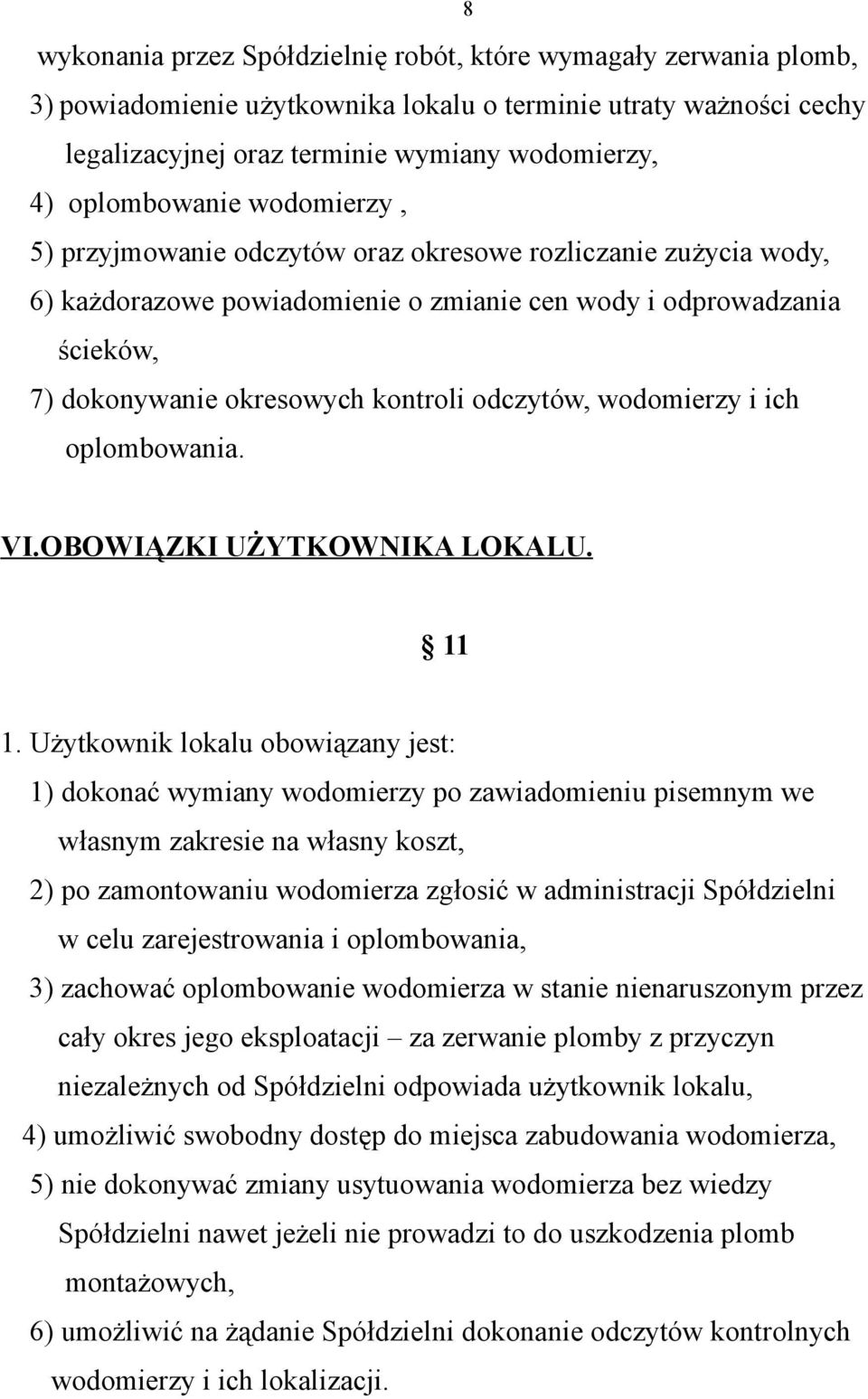 odczytów, wodomierzy i ich oplombowania. 8 VI.OBOWIĄZKI UŻYTKOWNIKA LOKALU. 11 1.