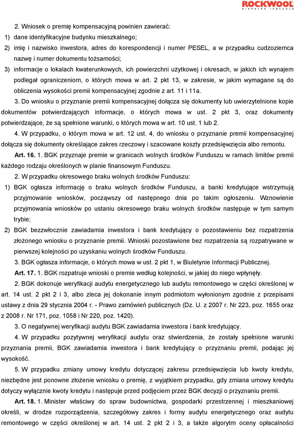 2 pkt 13, w zakresie, w jakim wymagane są do obliczenia wysokości premii kompensacyjnej zgodnie z art. 11 i 11a. 3.