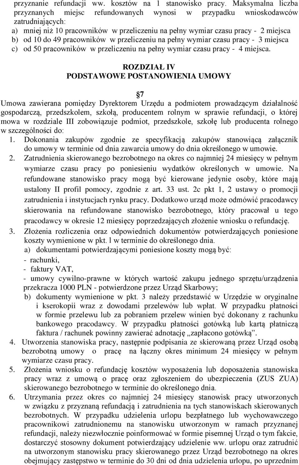 pracowników w przeliczeniu na pełny wymiar czasu pracy - 3 miejsca c) od 50 pracowników w przeliczeniu na pełny wymiar czasu pracy - 4 miejsca.