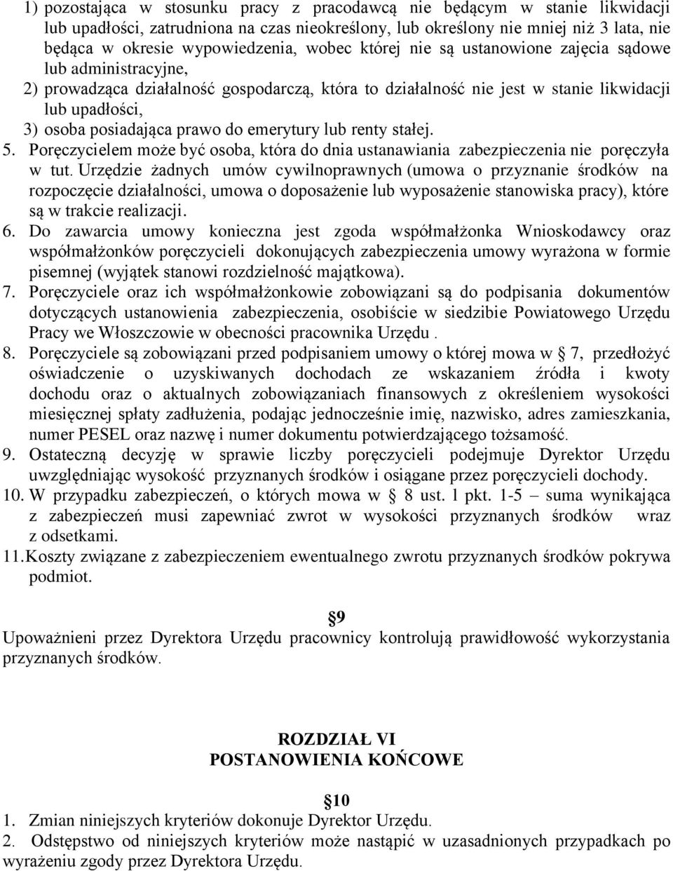 do emerytury lub renty stałej. 5. Poręczycielem może być osoba, która do dnia ustanawiania zabezpieczenia nie poręczyła w tut.