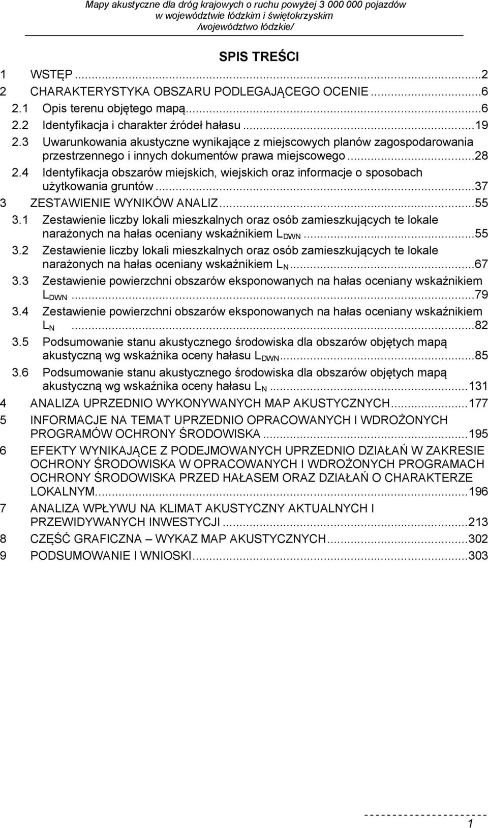 4 Identyfikacja obszarów miejskich, wiejskich oraz informacje o sposobach użytkowania gruntów...37 3 ZESTAWIENIE WYNIKÓW ANALIZ...55 3.