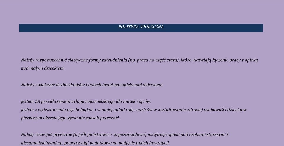 Jestem z wykształcenia psychologiem i w mojej opinii rolę rodziców w kształtowaniu zdrowej osobowości dziecka w pierwszym okresie jego życia nie sposób