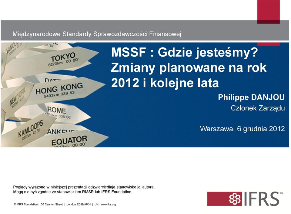 2012 Poglądy wyrażone w niniejszej prezentacji odzwierciedlają stanowisko jej autora.