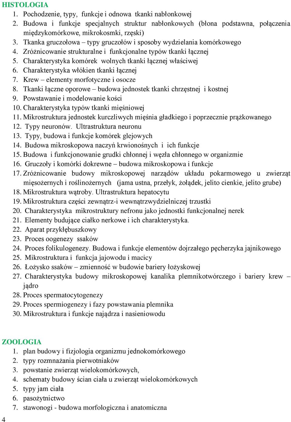 Charakterystyka włókien tkanki łącznej 7. Krew elementy morfotyczne i osocze 8. Tkanki łączne oporowe budowa jednostek tkanki chrzęstnej i kostnej 9. Powstawanie i modelowanie kości 10.