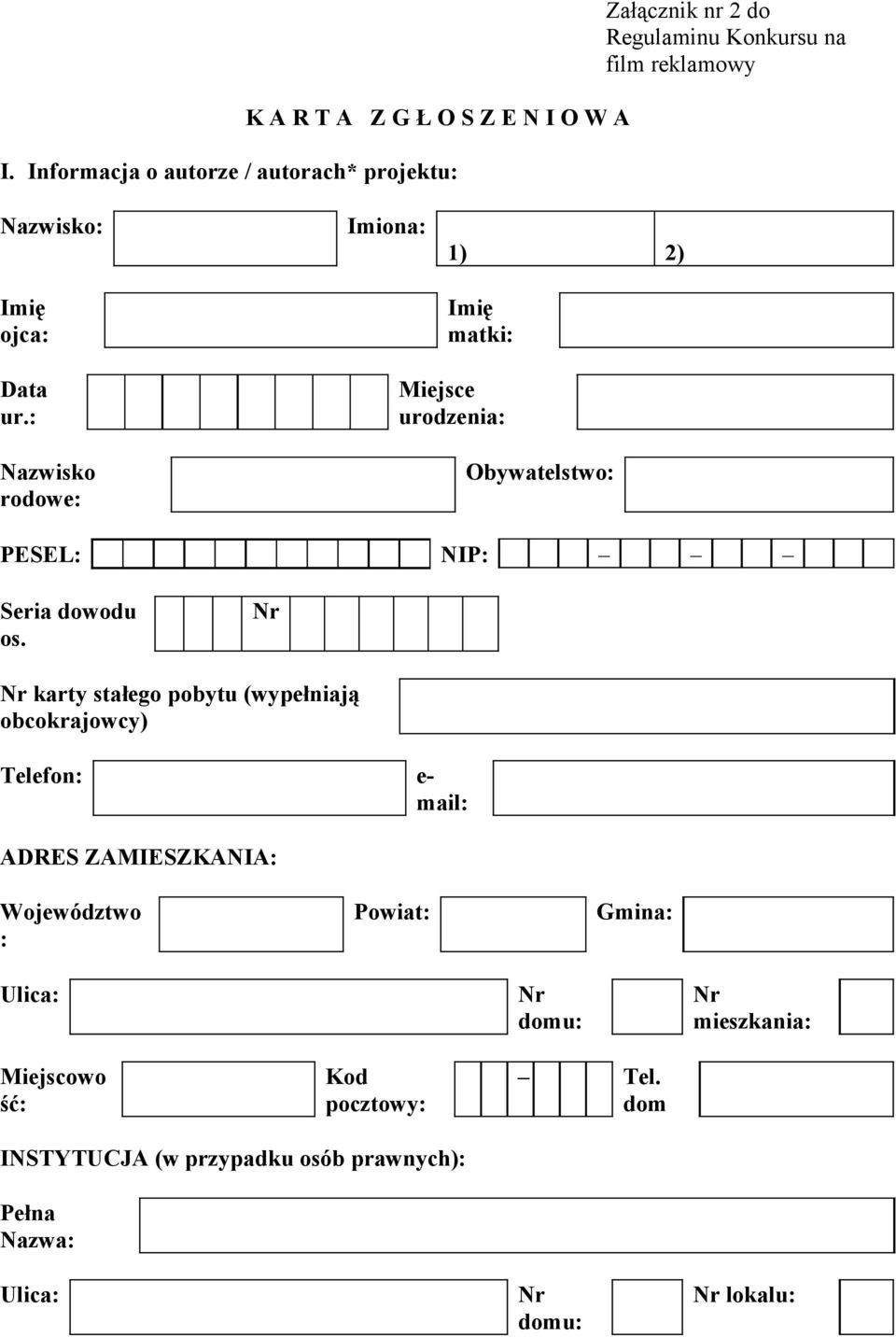 Imię matki: Data ur.: Nazwisko rodowe: Miejsce urodzenia: Obywatelstwo: PESEL: NIP: Seria dowodu os.