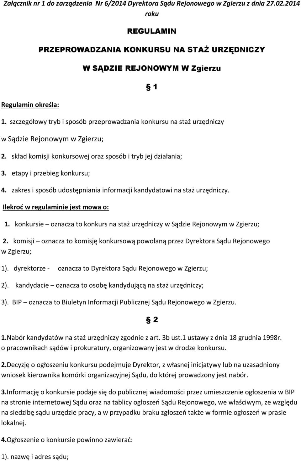 szczegółowy tryb i sposób przeprowadzania konkursu na staż urzędniczy w Sądzie Rejonowym w Zgierzu; 2. skład komisji konkursowej oraz sposób i tryb jej działania; 3. etapy i przebieg konkursu; 4.