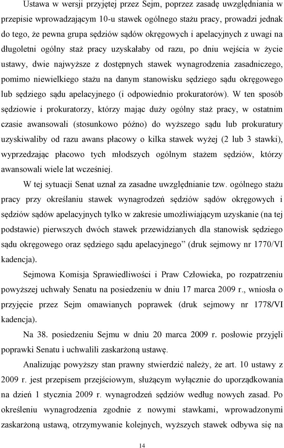 danym stanowisku sędziego sądu okręgowego lub sędziego sądu apelacyjnego (i odpowiednio prokuratorów).