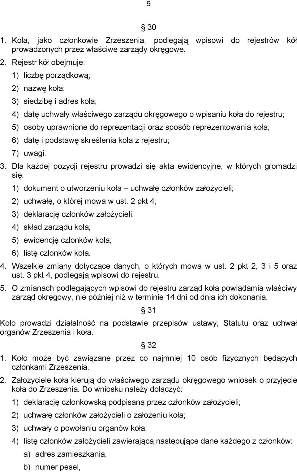 oraz sposób reprezentowania koła; 6) datę i podstawę skreślenia koła z rejestru; 7) uwagi. 3.