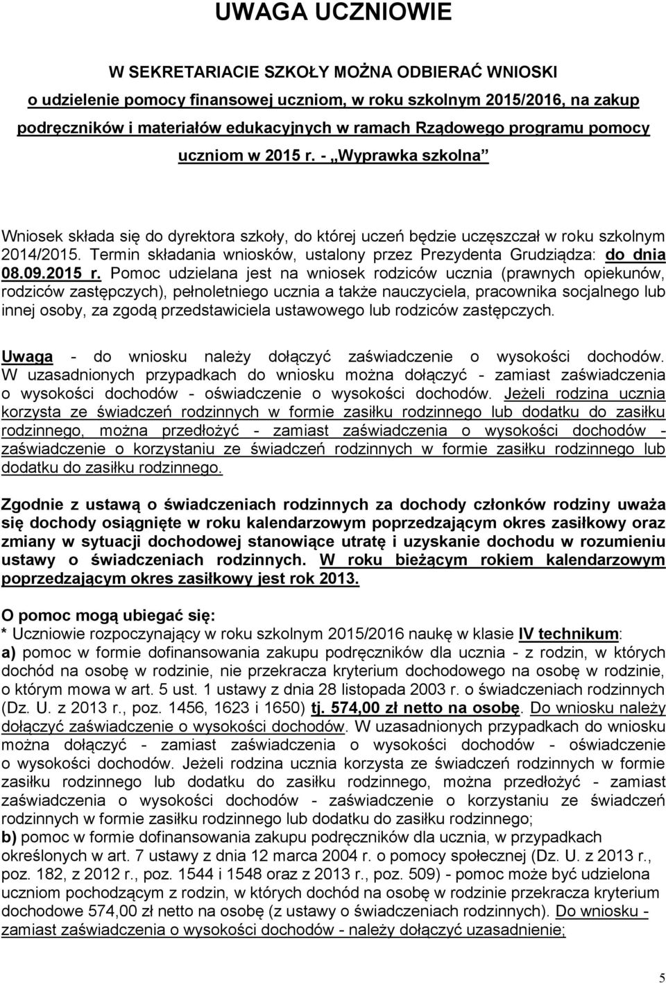 Termin składania wniosków, ustalony przez Prezydenta Grudziądza: do dnia 08.09.2015 r.