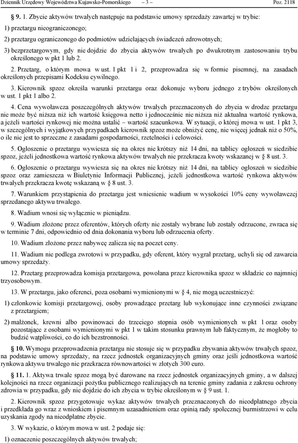 bezprzetargowym, gdy nie dojdzie do zbycia aktywów trwałych po dwukrotnym zastosowaniu trybu określonego w pkt 1 lub 2. 2. Przetarg, o którym mowa w ust.