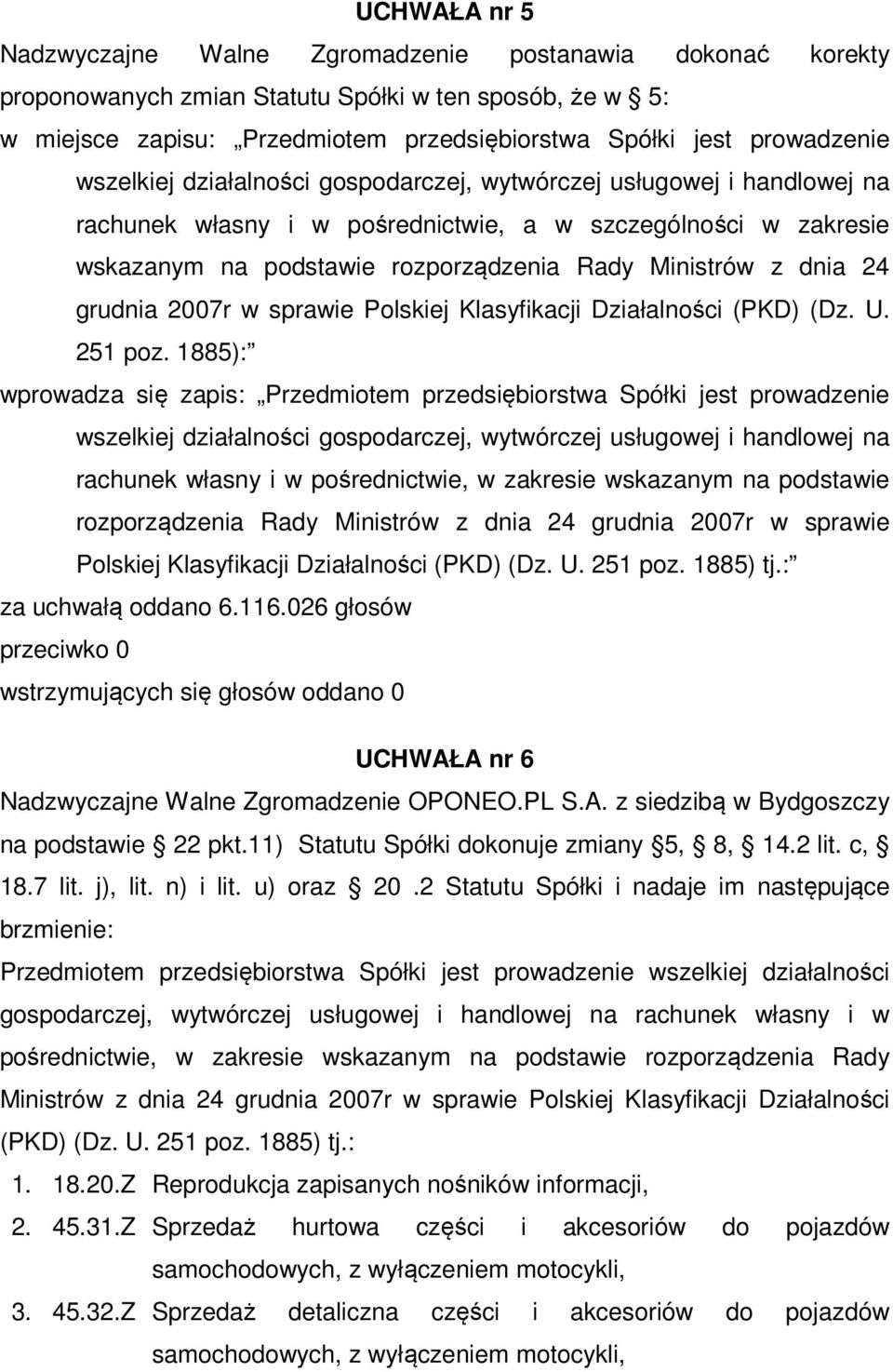 grudnia 2007r w sprawie Polskiej Klasyfikacji Działalności (PKD) (Dz. U. 251 poz.