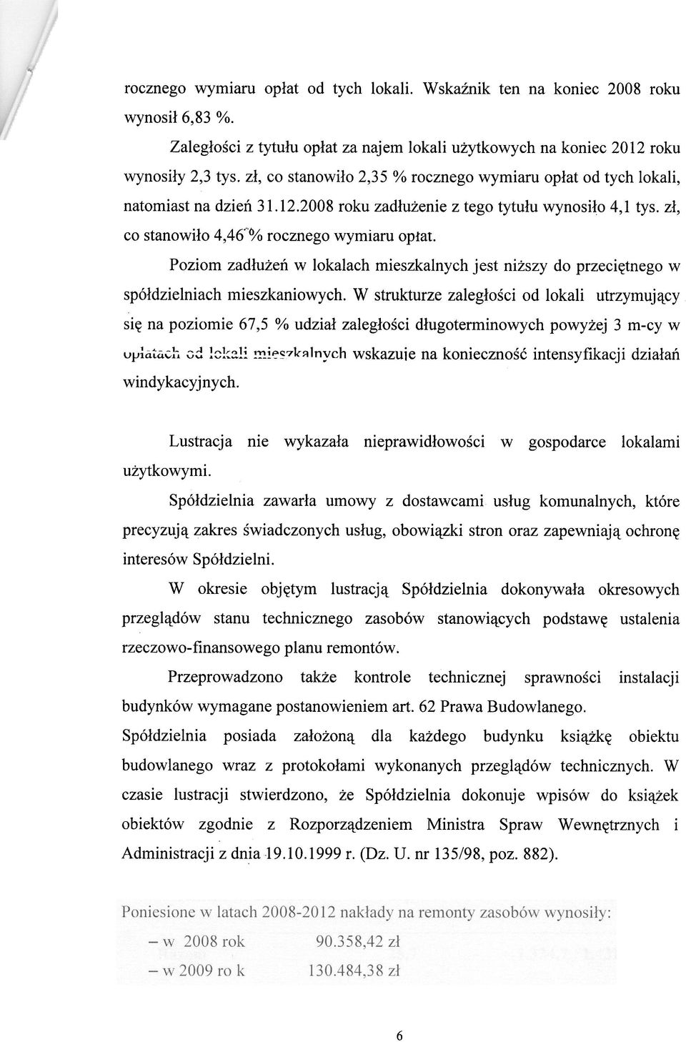 Poziom zad³u eñ w lokalach mieszkalnych jest ni szy do przeciêtnego w spó³dzielniach mieszkaniowych.