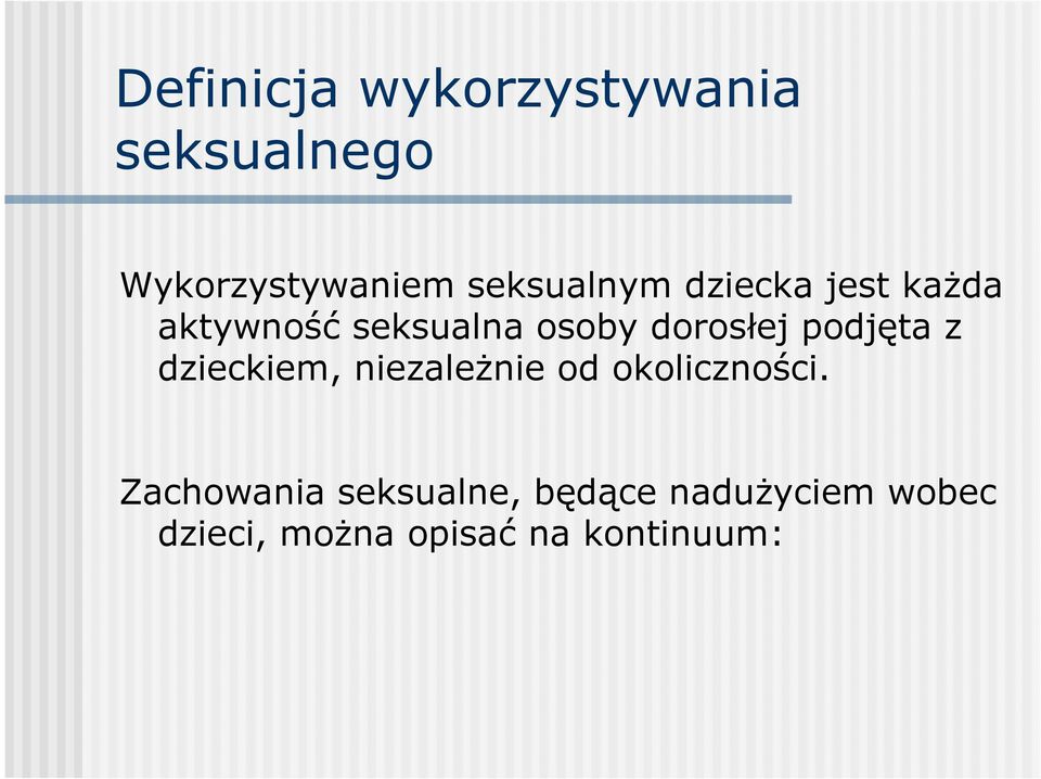 dorosłej podjęta z dzieckiem, niezaleŝnie od okoliczności.