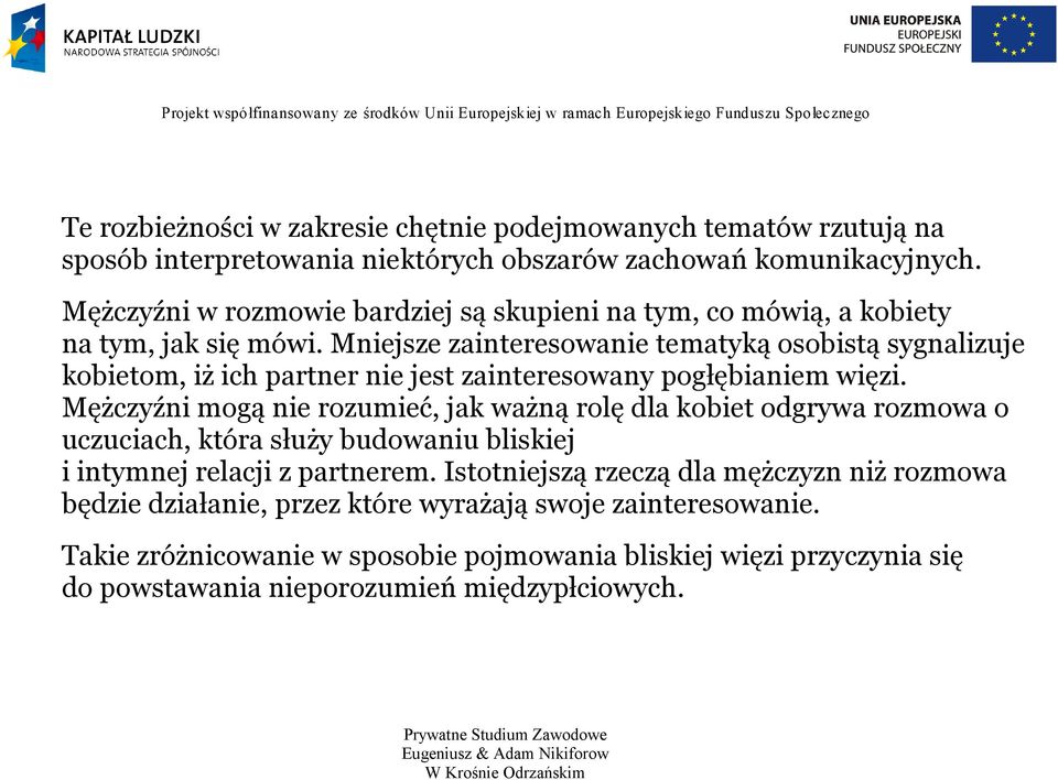 Mniejsze zainteresowanie tematyką osobistą sygnalizuje kobietom, iż ich partner nie jest zainteresowany pogłębianiem więzi.