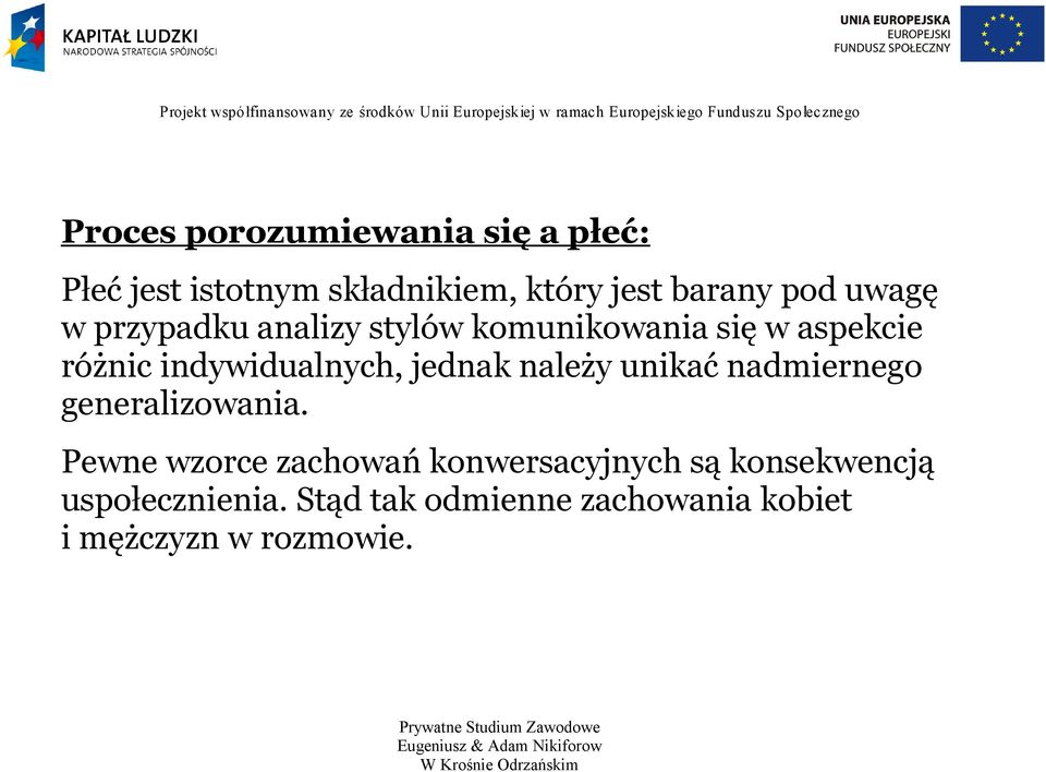 jednak należy unikać nadmiernego generalizowania.