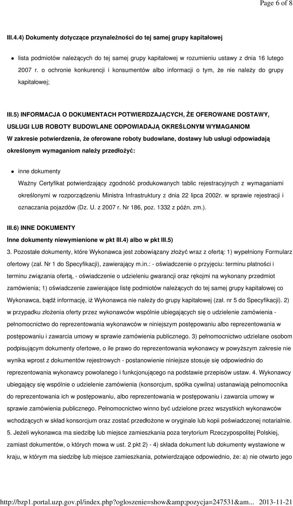 5) INFORMACJA O DOKUMENTACH POTWIERDZAJĄCYCH, ŻE OFEROWANE DOSTAWY, USŁUGI LUB ROBOTY BUDOWLANE ODPOWIADAJĄ OKREŚLONYM WYMAGANIOM W zakresie potwierdzenia, że oferowane roboty budowlane, dostawy lub