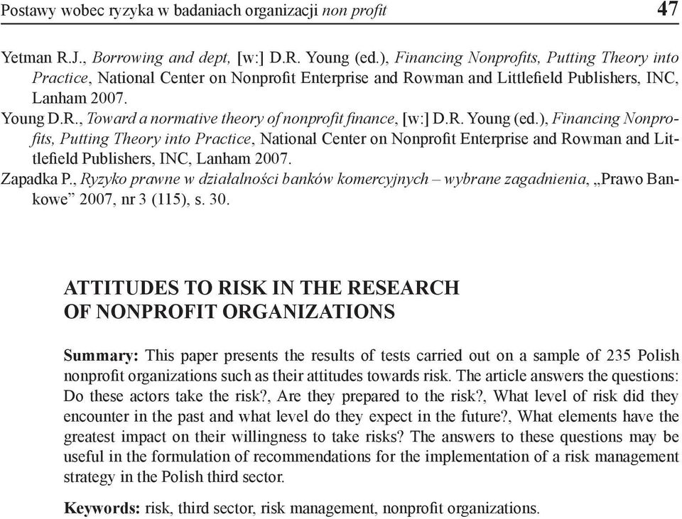 R. Young (ed.), Financing Nonprofits, Putting Theory into Practice, National Center on Nonprofit Enterprise and Rowman and Littlefield Publishers, INC, Lanham 2007. Zapadka P.