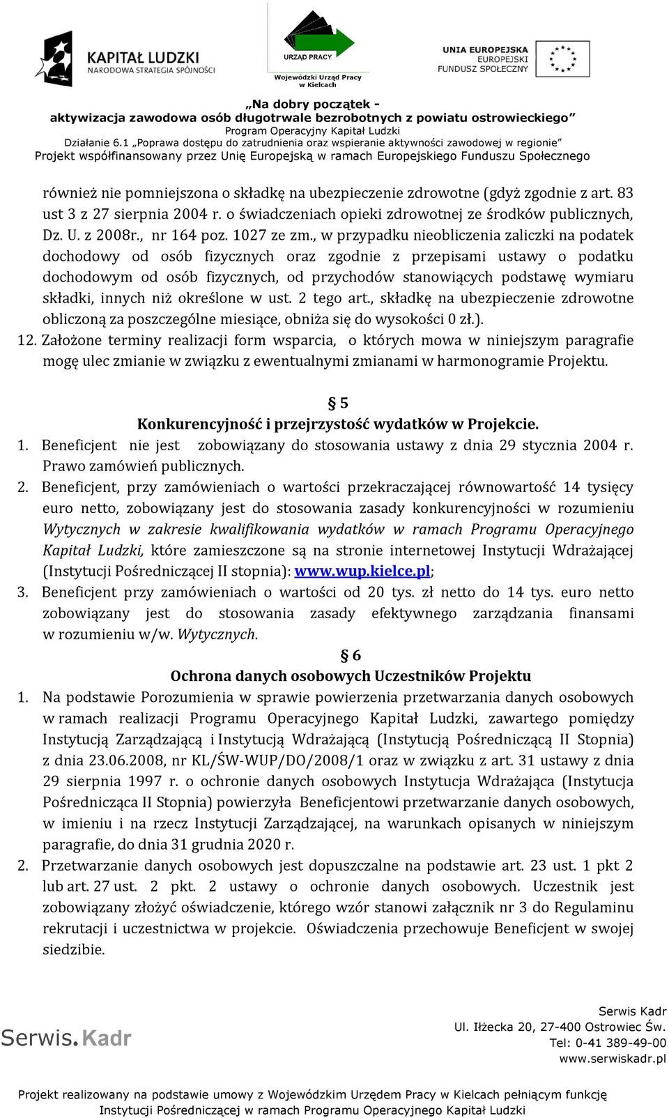 , w przypadku nieobliczenia zaliczki na podatek dochodowy od osób fizycznych oraz zgodnie z przepisami ustawy o podatku dochodowym od osób fizycznych, od przychodów stanowiących podstawę wymiaru