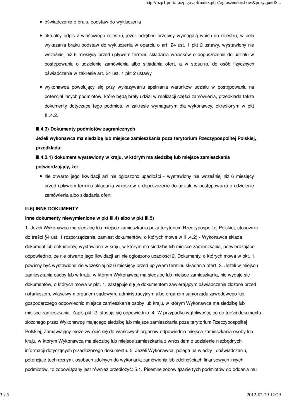 1 pkt 2 ustawy, wystawiony nie wcześniej niż 6 miesięcy przed upływem terminu składania wniosków o dopuszczenie do udziału w postępowaniu o udzielenie zamówienia albo składania ofert, a w stosunku do