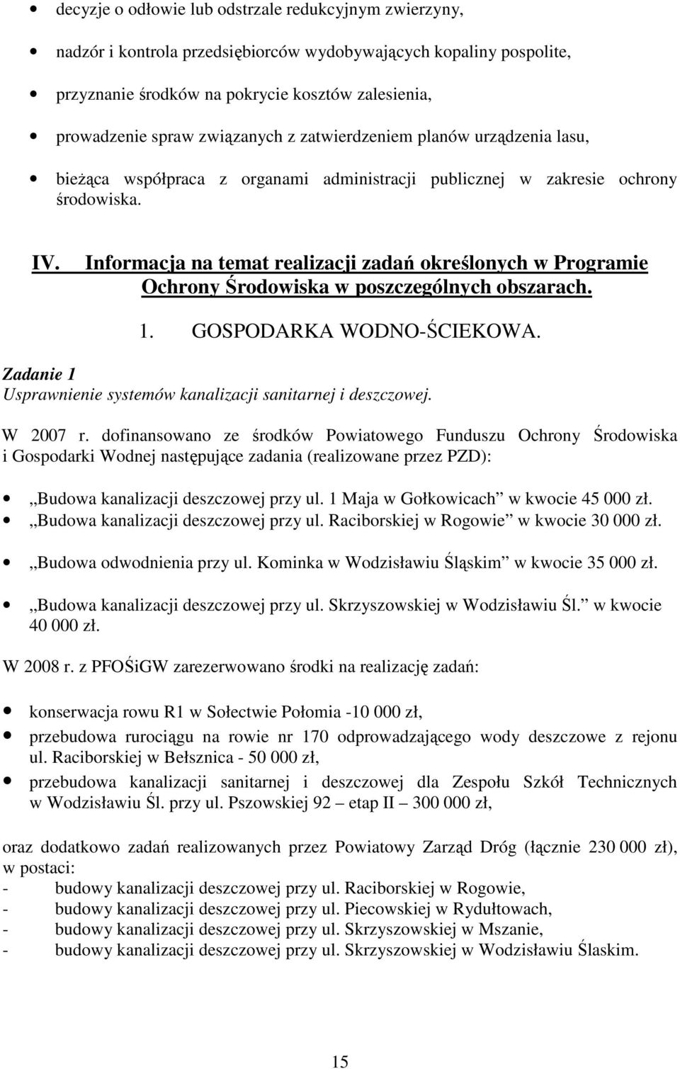 Informacja na temat realizacji zadań określonych w Programie Ochrony Środowiska w poszczególnych obszarach. 1. GOSPODARKA WODNO-ŚCIEKOWA.