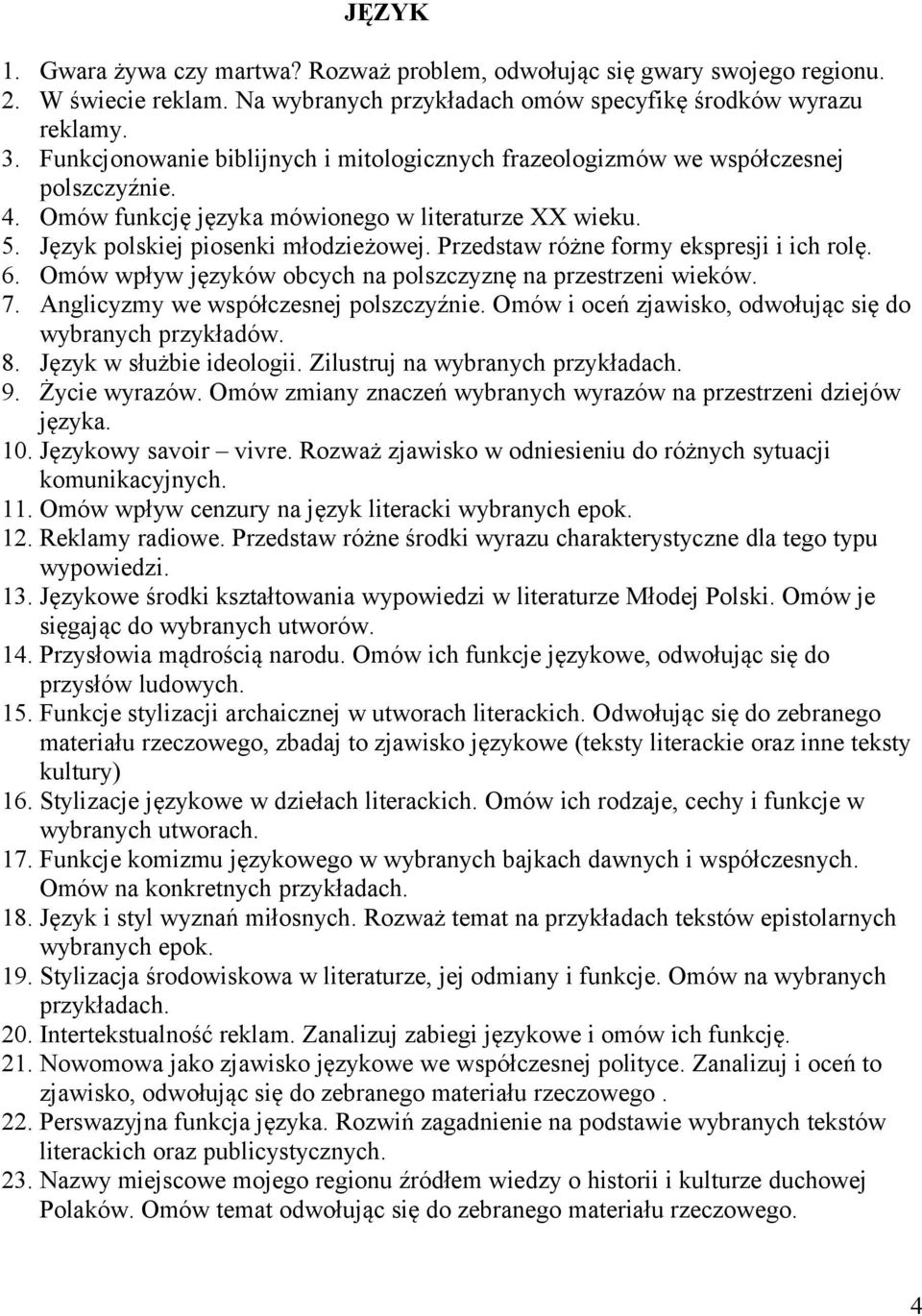 Przedstaw różne formy ekspresji i ich rolę. 6. Omów wpływ języków obcych na polszczyznę na przestrzeni wieków. 7. Anglicyzmy we współczesnej polszczyźnie.