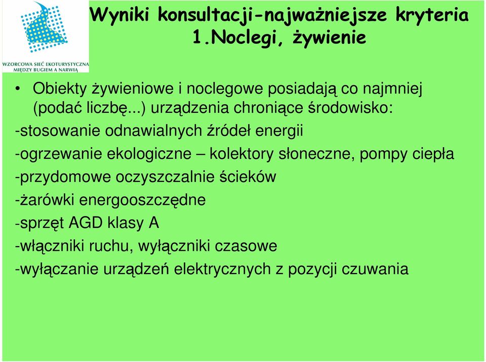 ..) urządzenia chroniące środowisko: -stosowanie odnawialnych źródeł energii -ogrzewanie ekologiczne